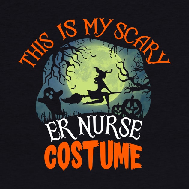 This Is My Scary ER Nurse Costume Funny Halloween by TeeDesignsWorks